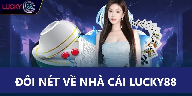 Giới thiệu thông tin về sân chơi Lucky88