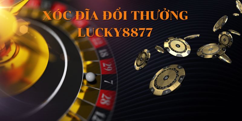 xóc đĩa đổi thưởng lucky88